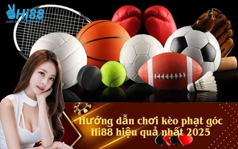 Hướng dẫn chơi kèo phạt góc Hi88 hiệu quả nhất 2025