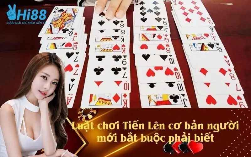 Luật chơi Tiến Lên cơ bản người mới bắt buộc phải biết