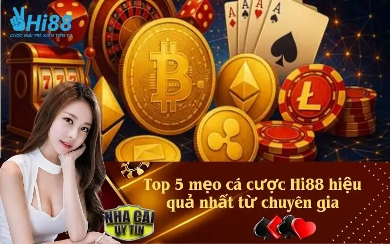 Top 5 mẹo cá cược Hi88 hiệu quả nhất từ chuyên gia